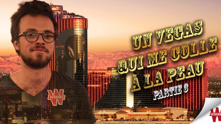 [Blog] Un Vegas qui me colle à la peau (Part 3)