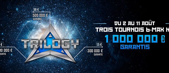 TRILOGY 6-max knockout – 1 000 000 € garantis !