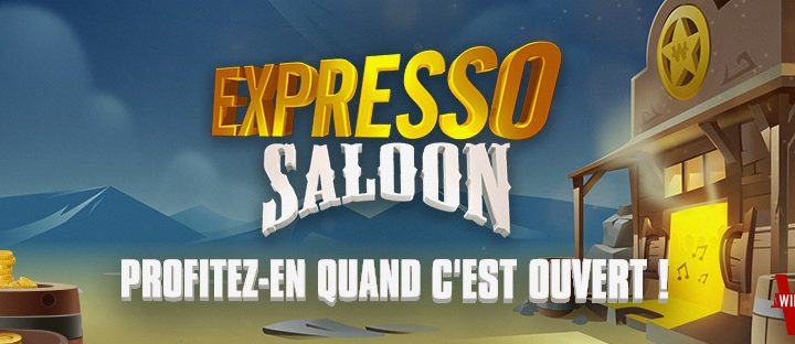 Expresso Saloon – Profitez-en quand c’est ouvert !